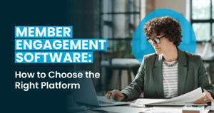 The title of the post: Member Engagement Software: How to Choose the Right Platform